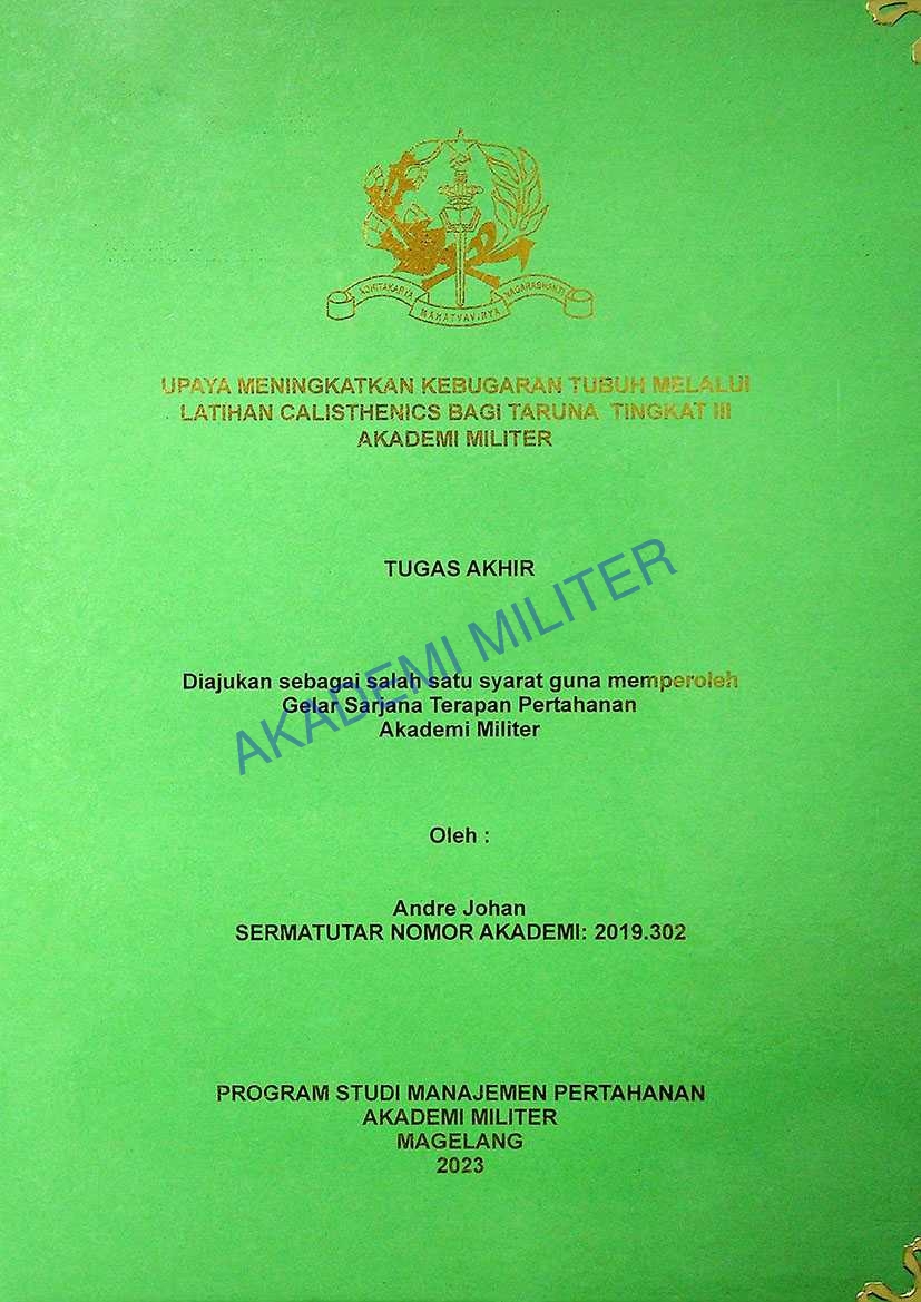 UPAYA MENINGKATKAN KEBUGARAN TUBUH MELALUI LATIHAN CALISTHENICS BAGI TARUNA TINGKAT III AKADEMI MILITER